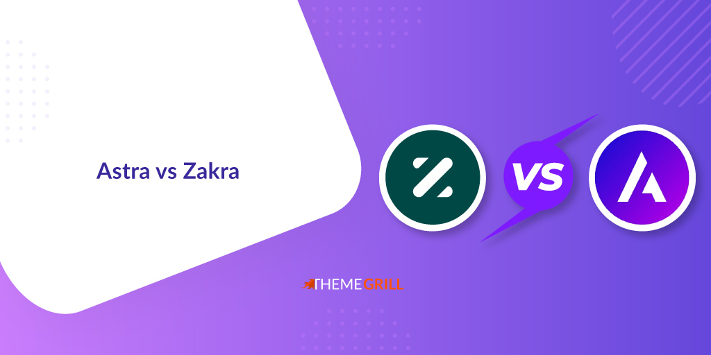 Astra vs Zakra - Which is the Better Multipurpose WordPress Theme